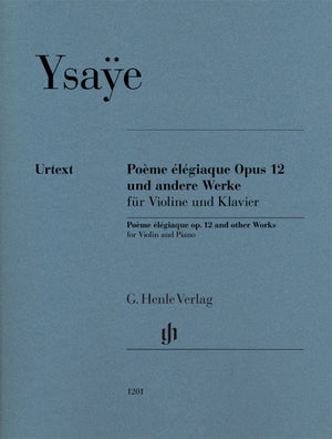 Ysaÿe - Poème élégiaque op. 12 and other Works - Violin/Piano (Henle Urtext)