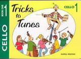 Tricks To Tunes Cello, Book 1