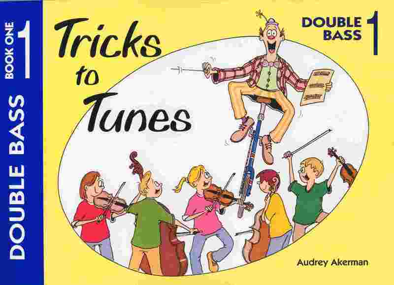 Tricks To Tunes Double Bass, Book 1