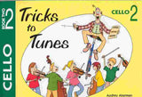 Tricks To Tunes Cello, Book 2