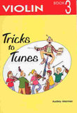 Tricks To Tunes Violin, Book 3